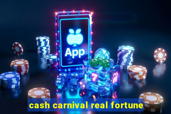 cash carnival real fortune